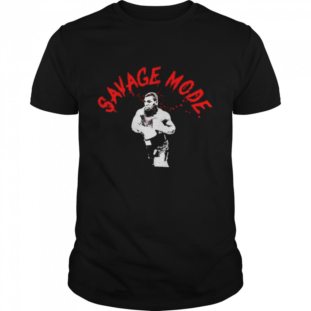 Mike Tyson savage mode shirt