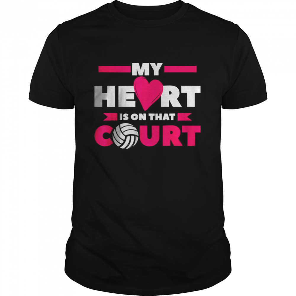 My Heart Is On The Court Volleyball T-Shirt