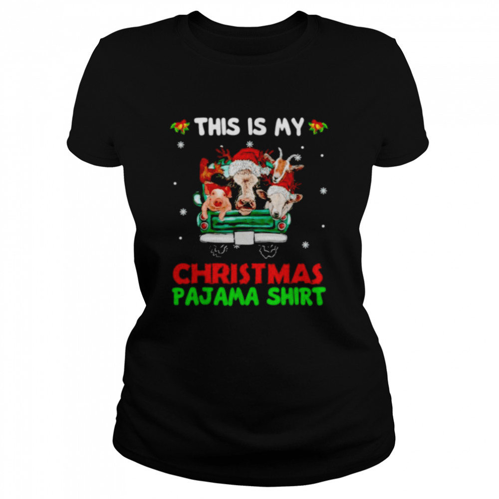 Nice animals farm this is my Christmas pajama shirt Classic Women's T-shirt
