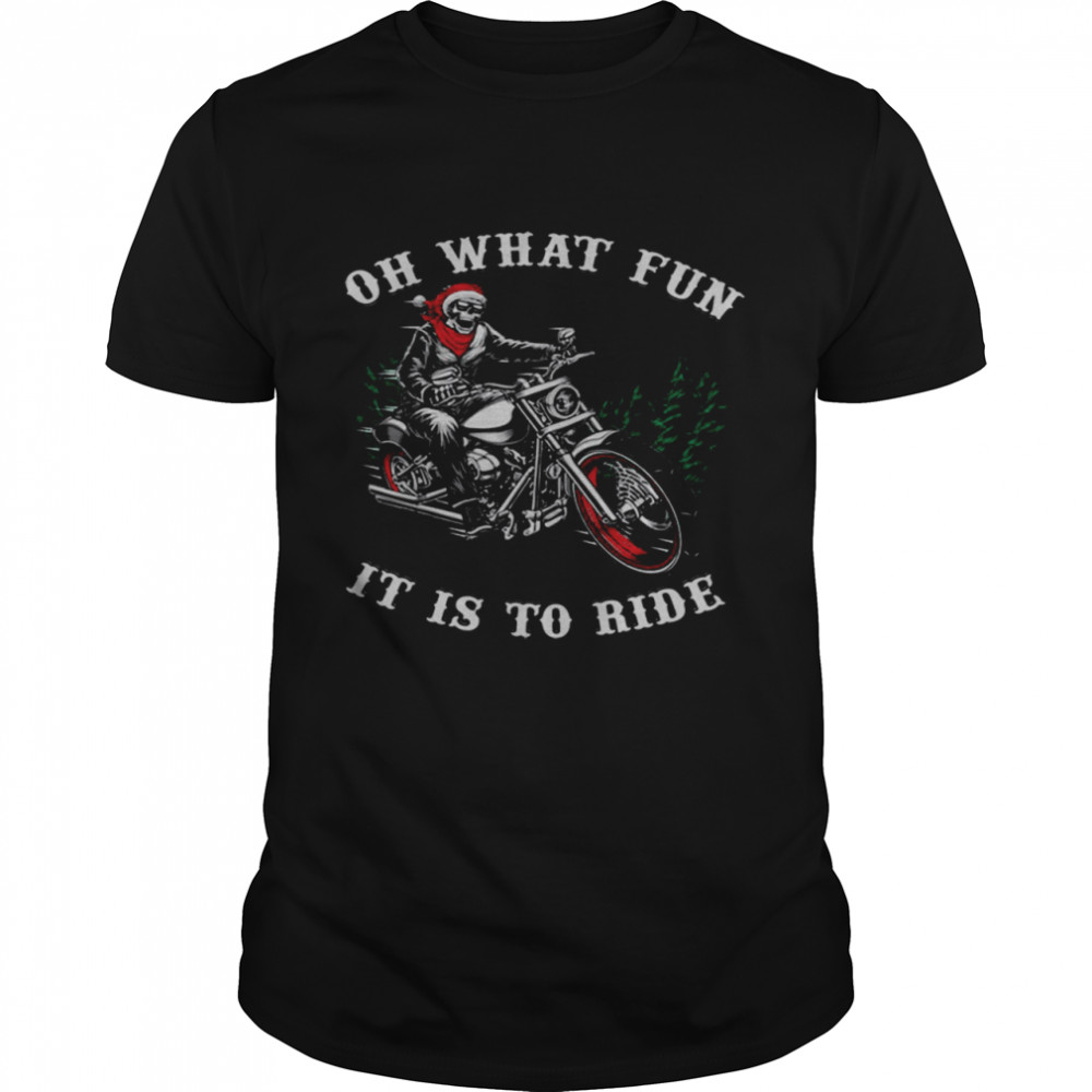 Oh What Fun It Is To Ride Shirt