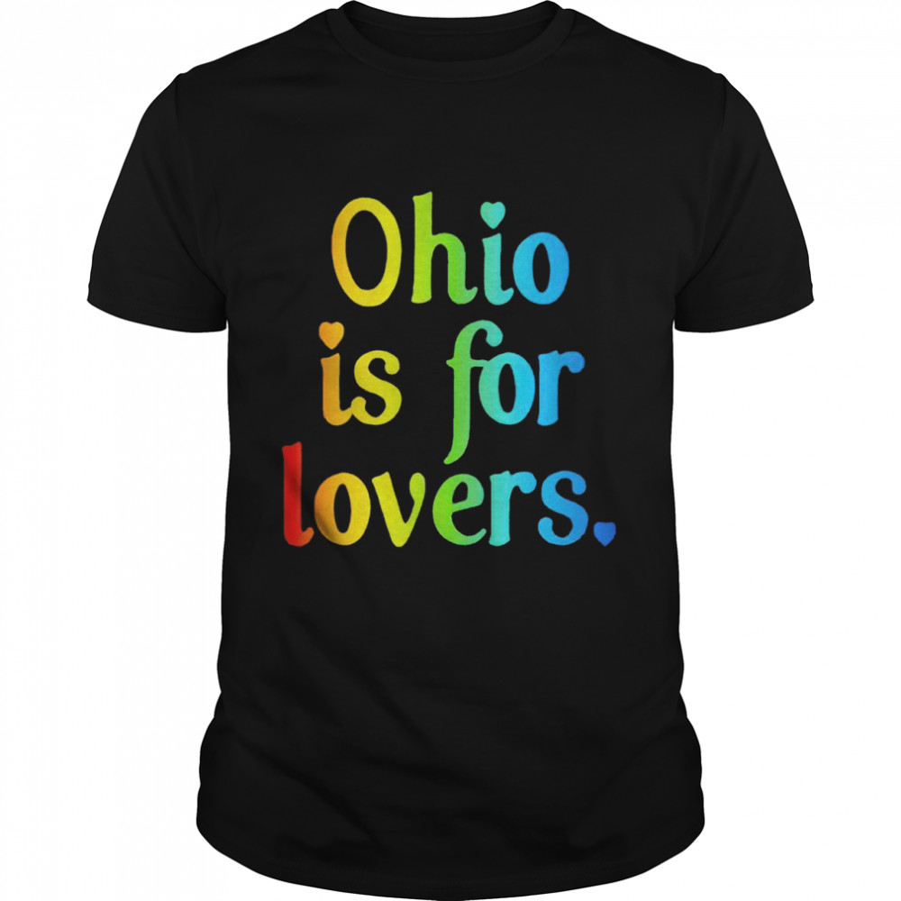 Ohio is for lovers rainbow shirt