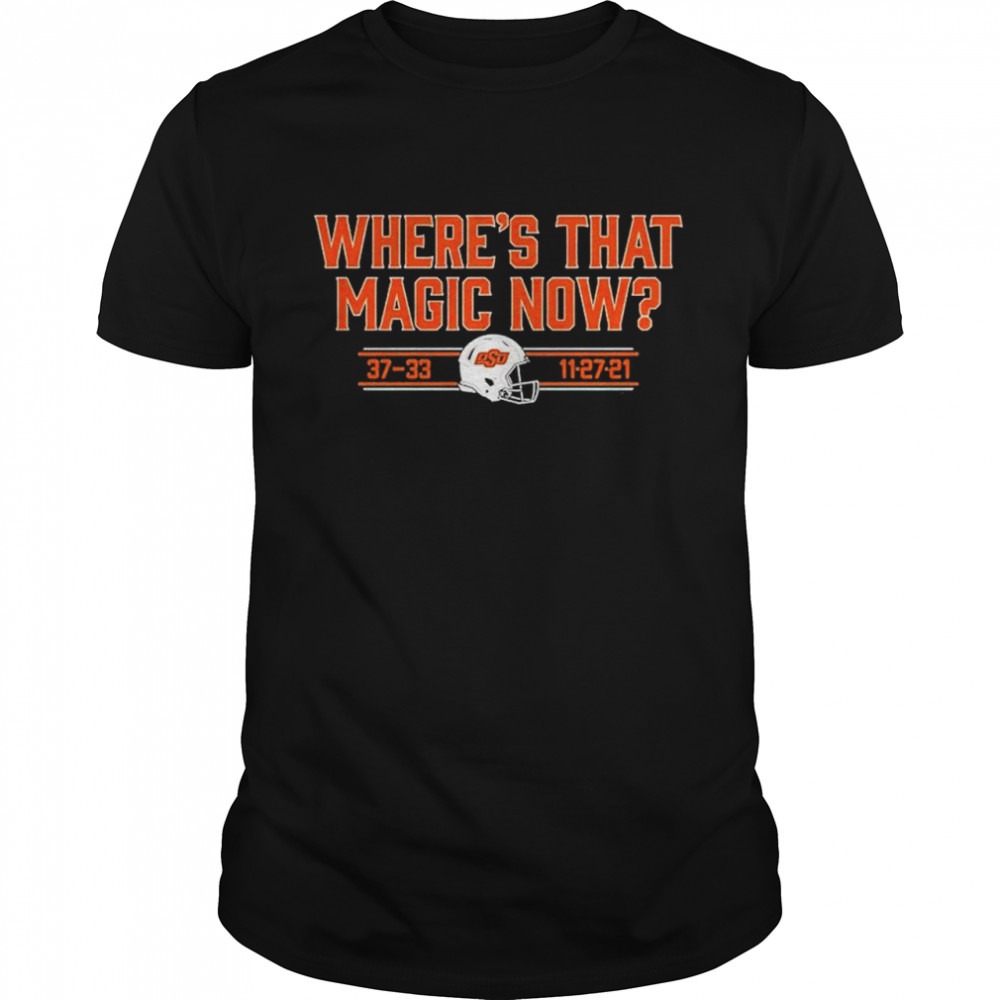 Oklahoma State Cowboys where’s that magic now shirt