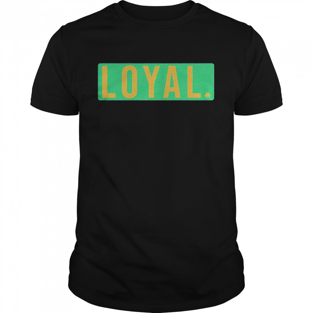 always loyal to South Bend shirt