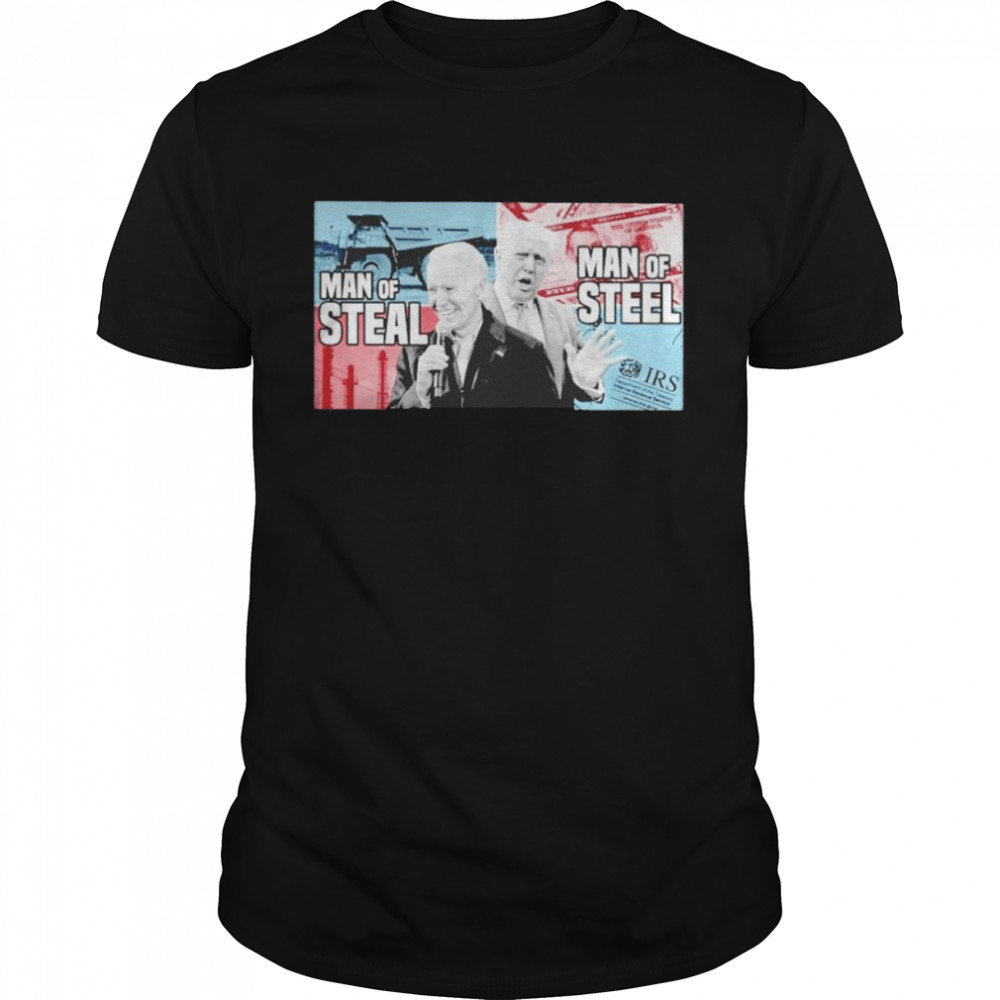 biden man of steal Trump man of steel shirt