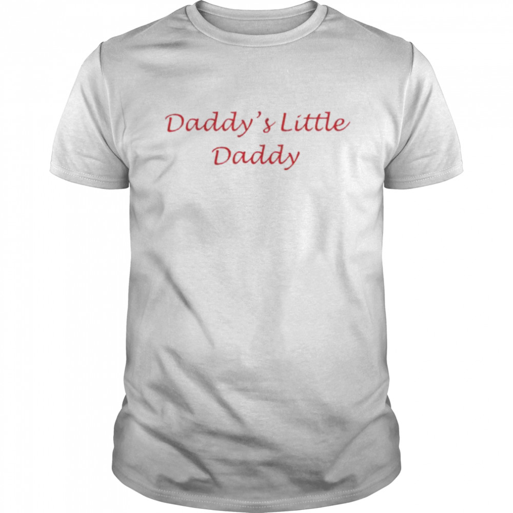 Daddys Little Daddy shirt