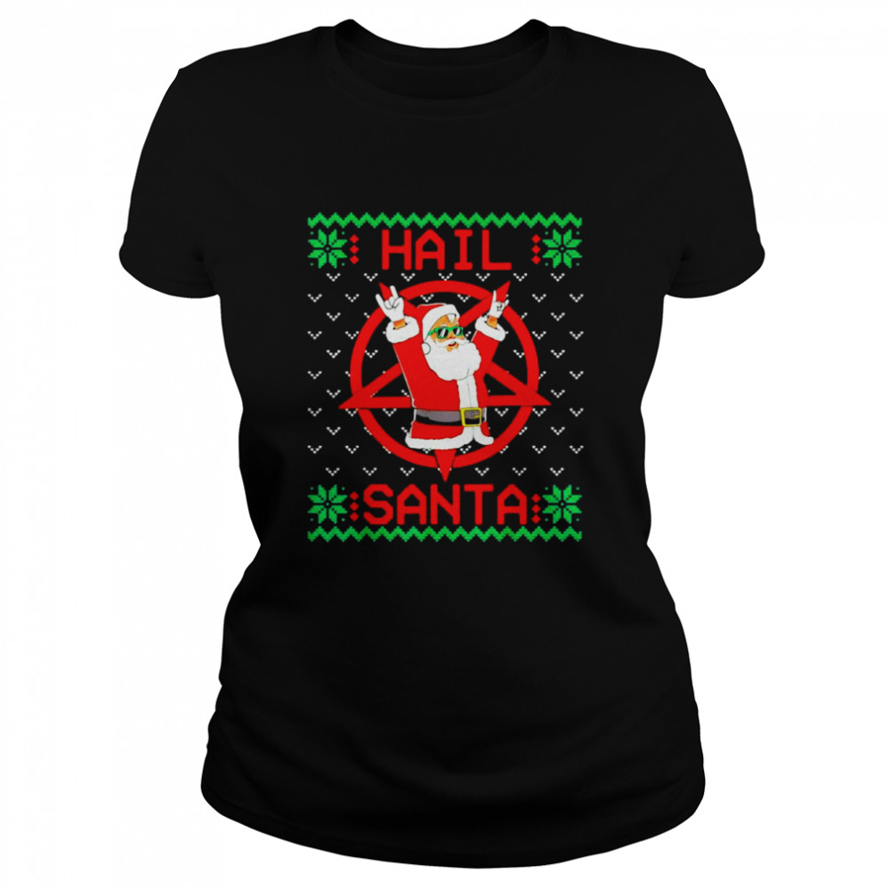 Hail Santa Ugly Christmas Sweater  Classic Women's T-shirt