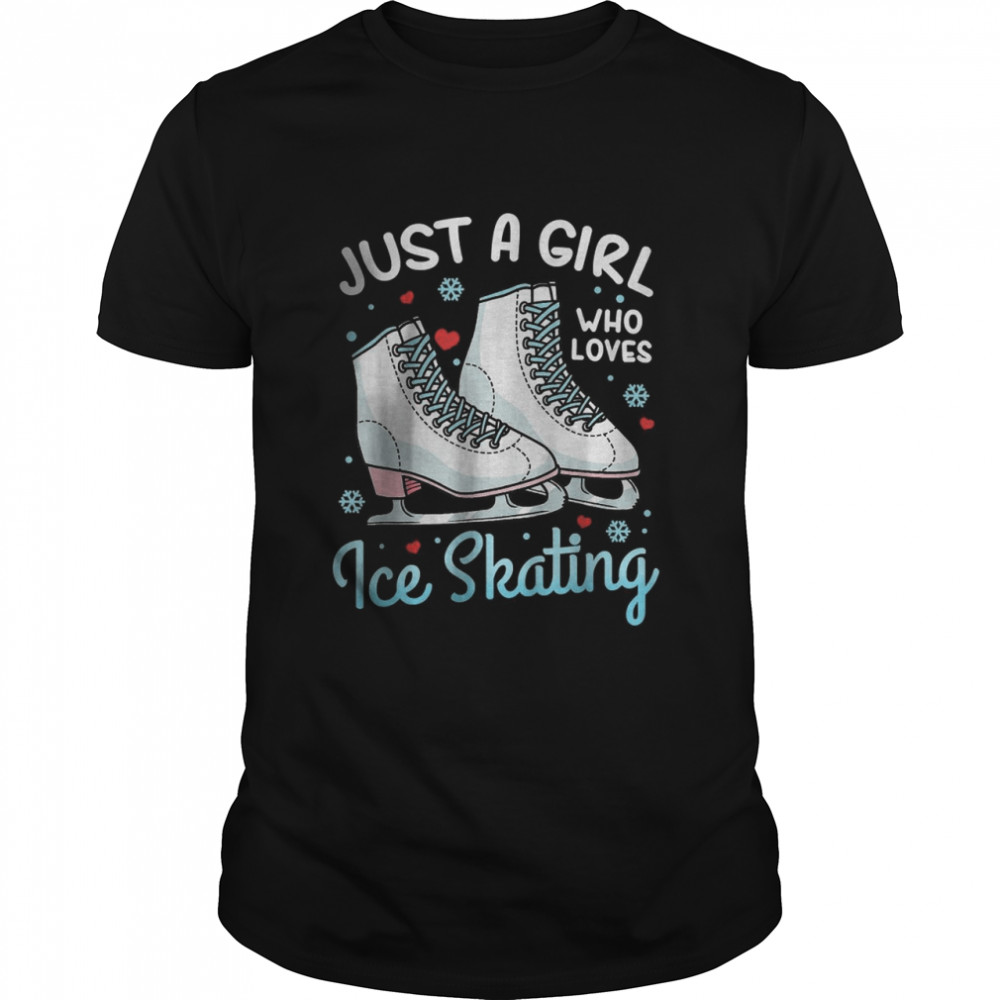 Just A Girl Who Loves Ice Skating Skate Lover T-Shirt