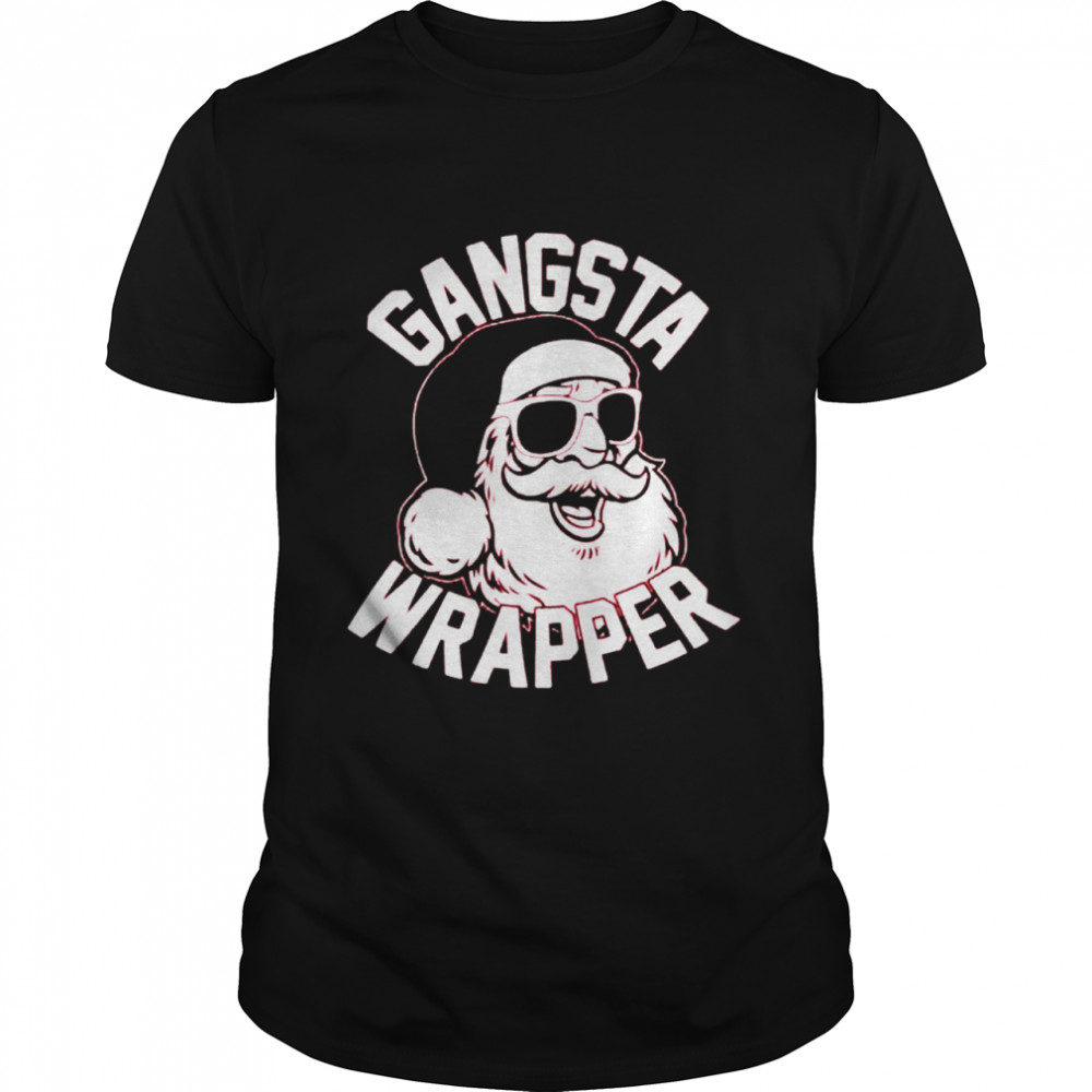 Santa gangsta wrapper shirt