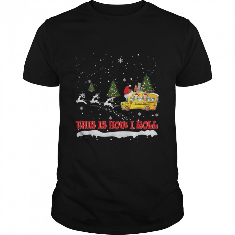 This Is How I Roll School Bus Driver Christmas Pajamas Xmas Shirt