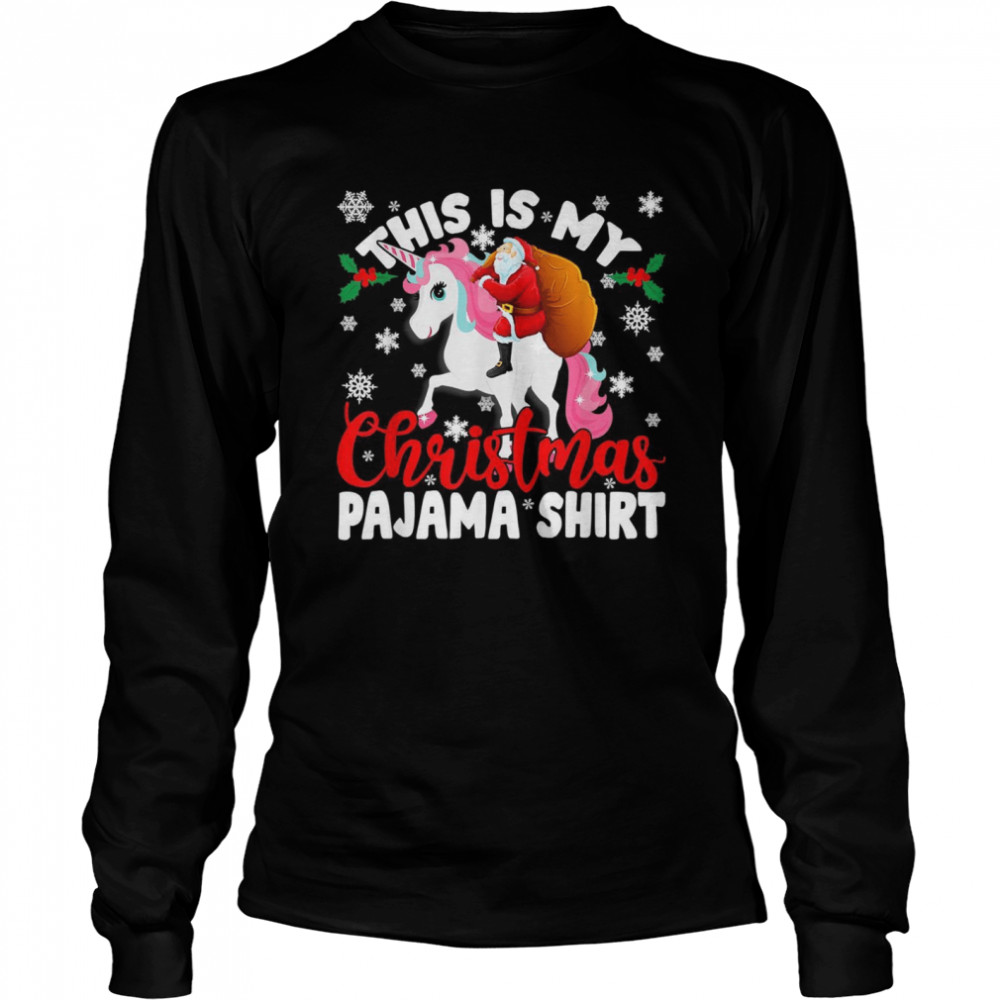 This Is My Christmas Pajama  Santa Unicorn  Long Sleeved T-shirt