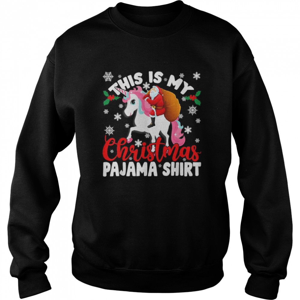 This Is My Christmas Pajama  Santa Unicorn  Unisex Sweatshirt