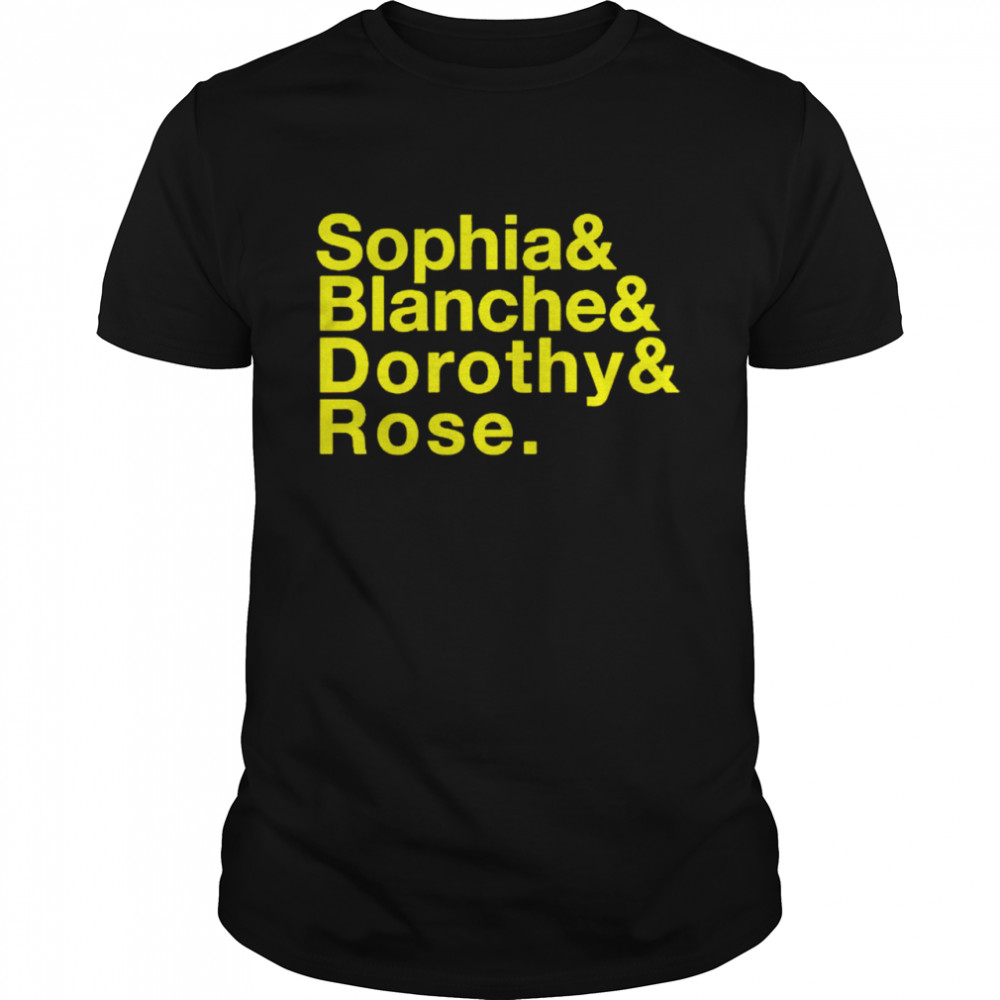 Sophia and Blanche and Dorothy and Rose shirt