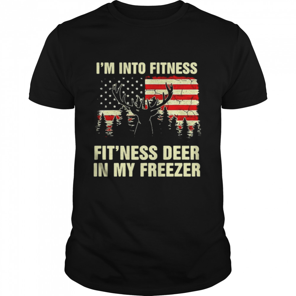 american Flag I’am Into Fitness Fit’ness Deer In My Freezer Vintage Shirt