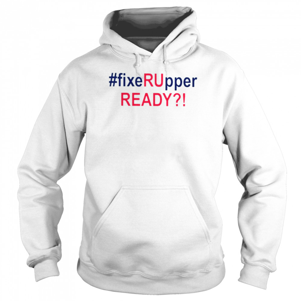 Fixer Upper Ready shirt Unisex Hoodie