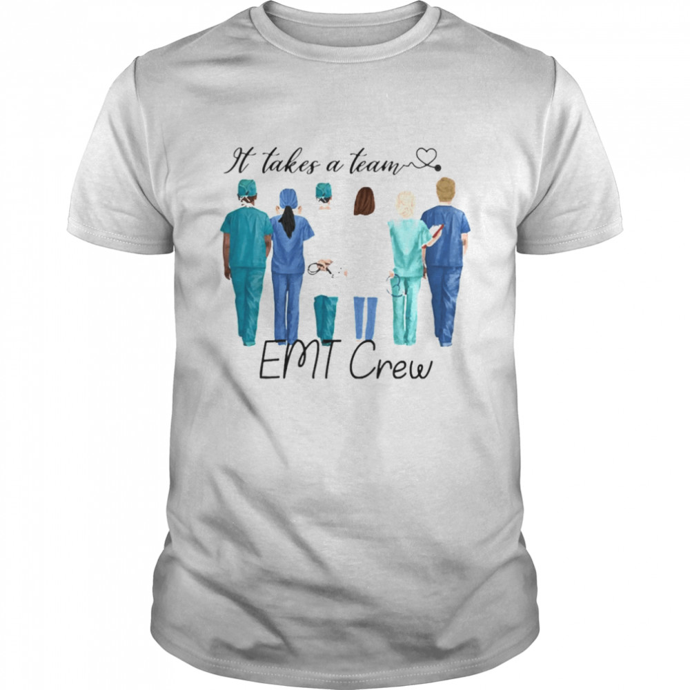 It Takes A Team EMT Crew Shirt