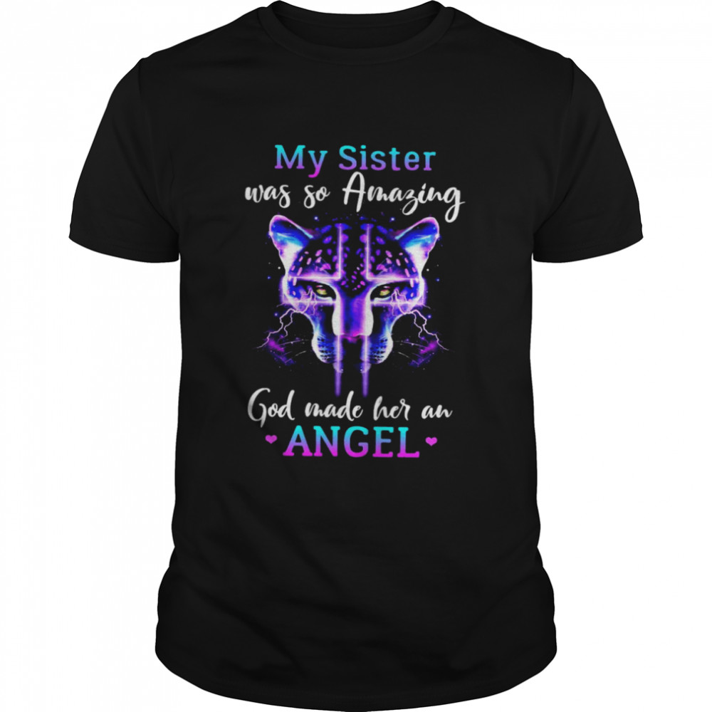 jesus And Lion My Sister Was So Amazing God Made Her An Angel Shirt