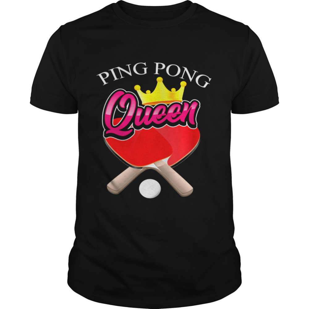 Ping Pong Queen Cute Table Tennis Girls shirt