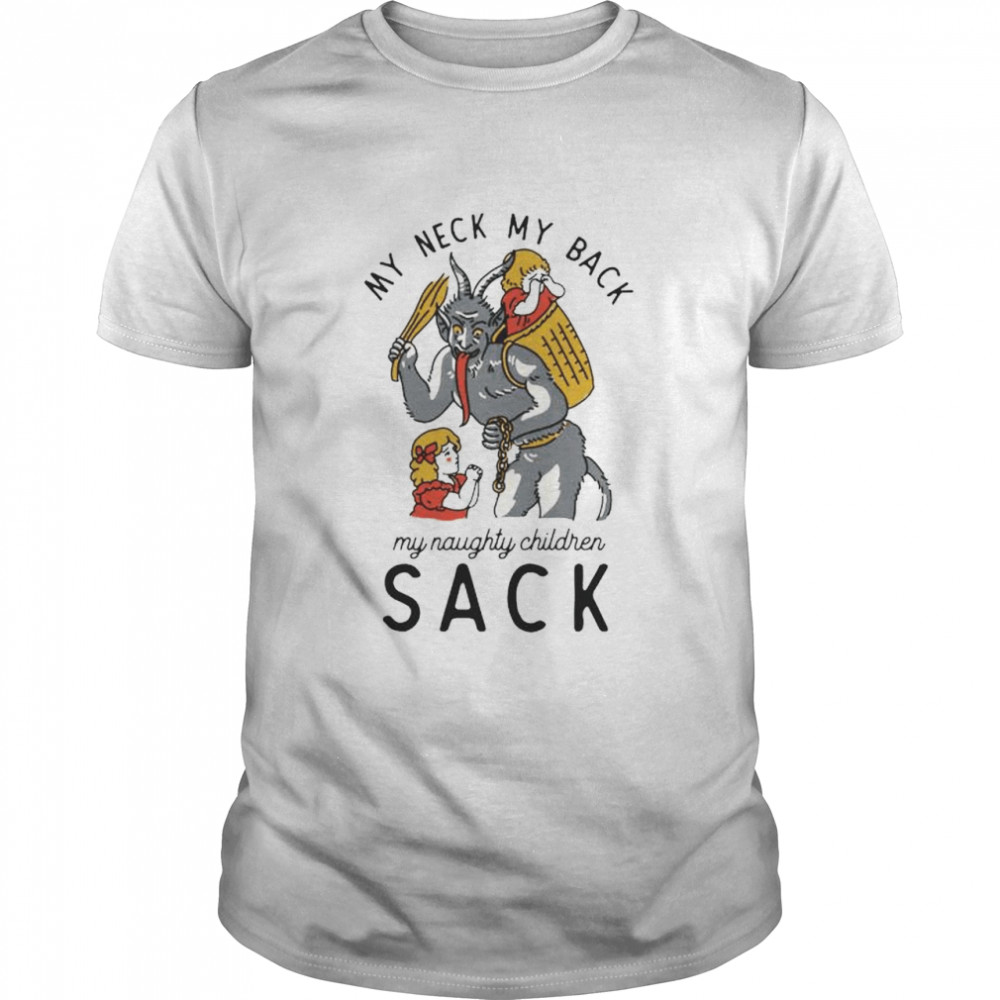 Premium devil my neck my back my naughty children sack shirt