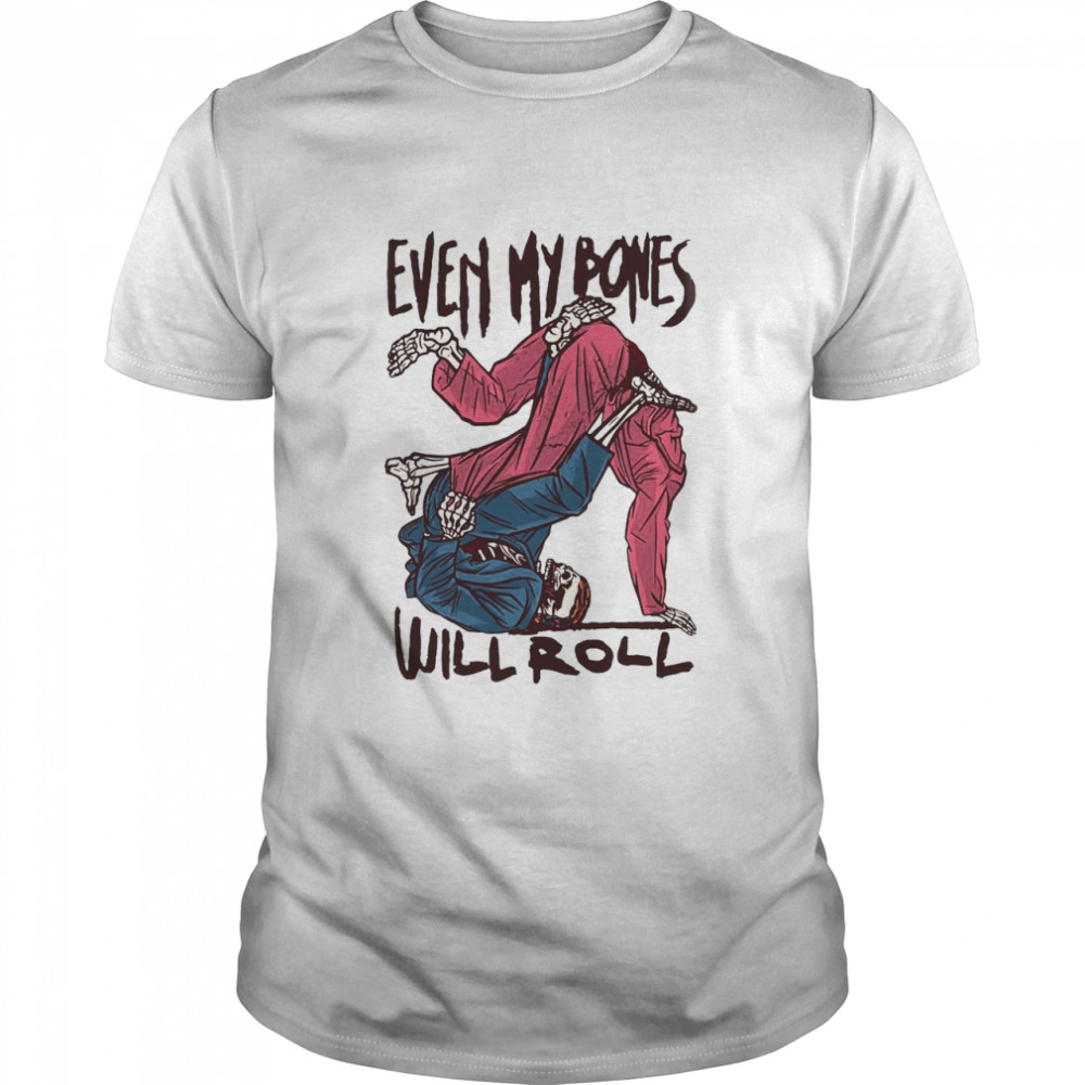 Skull Even My Bones Will Roll JUDO Shirt