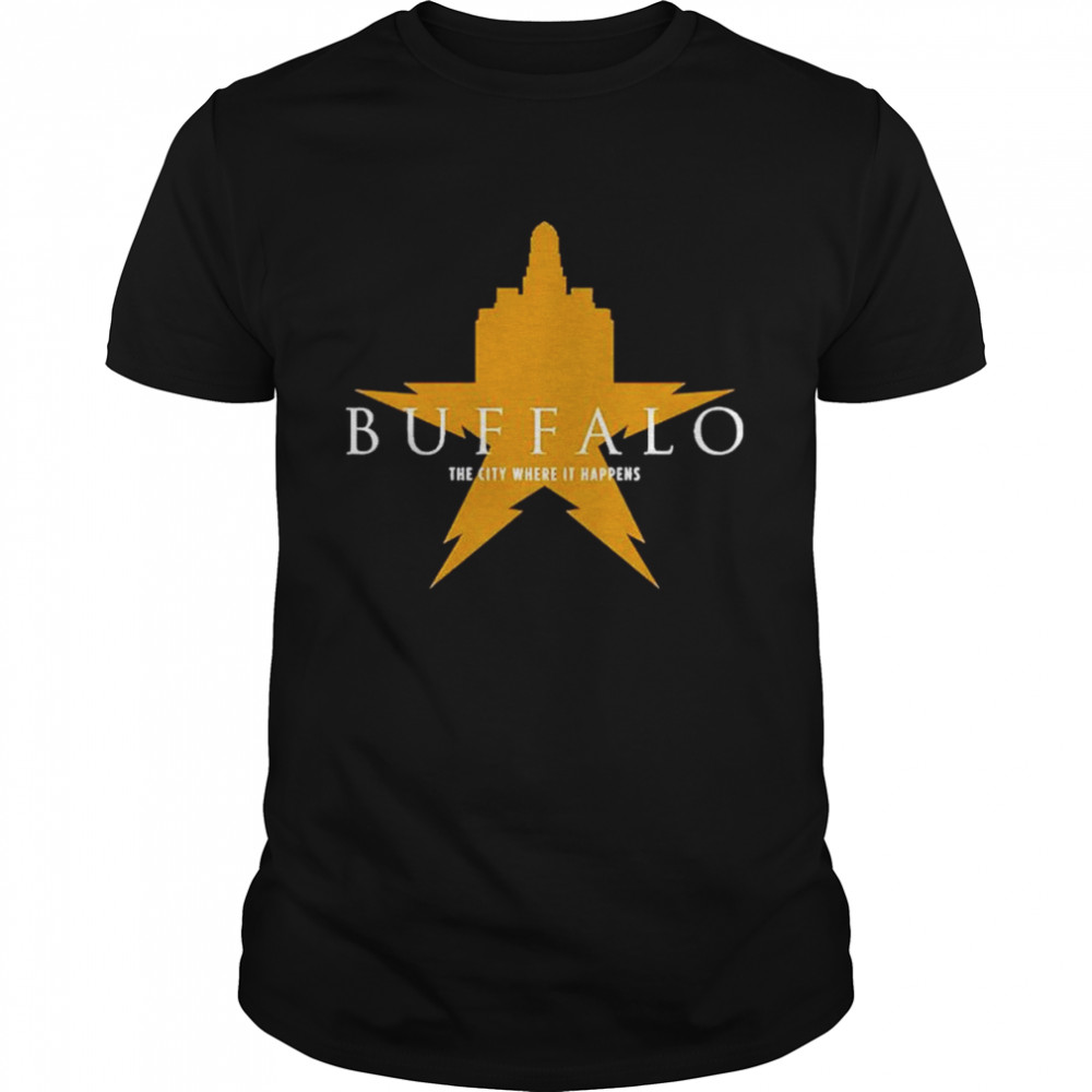 Top buffalo the city where it happens shirt