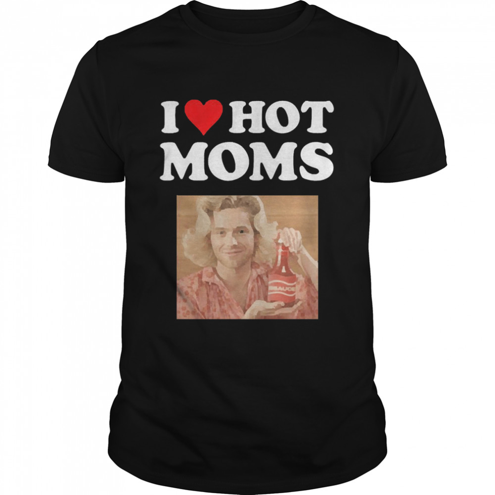 5Sos Store Merch I Love Hot Mom Shirt