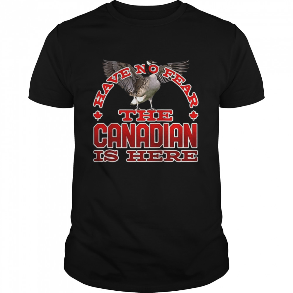 Canada Goose Have No Fear The Canadian Is Here Raglan Baseball Shirt