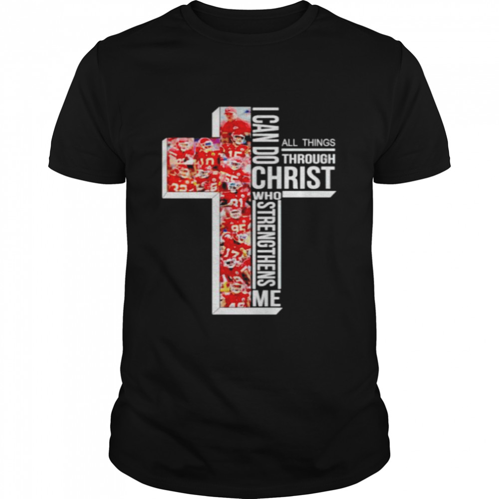 chiefs I can do all things through Christ who strengthens me shirt