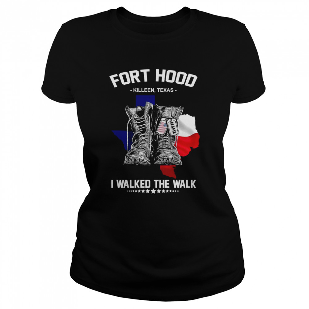 Fort hood killeen texas i walked the walk shirt Mcas el toro shirt Classic Women's T-shirt