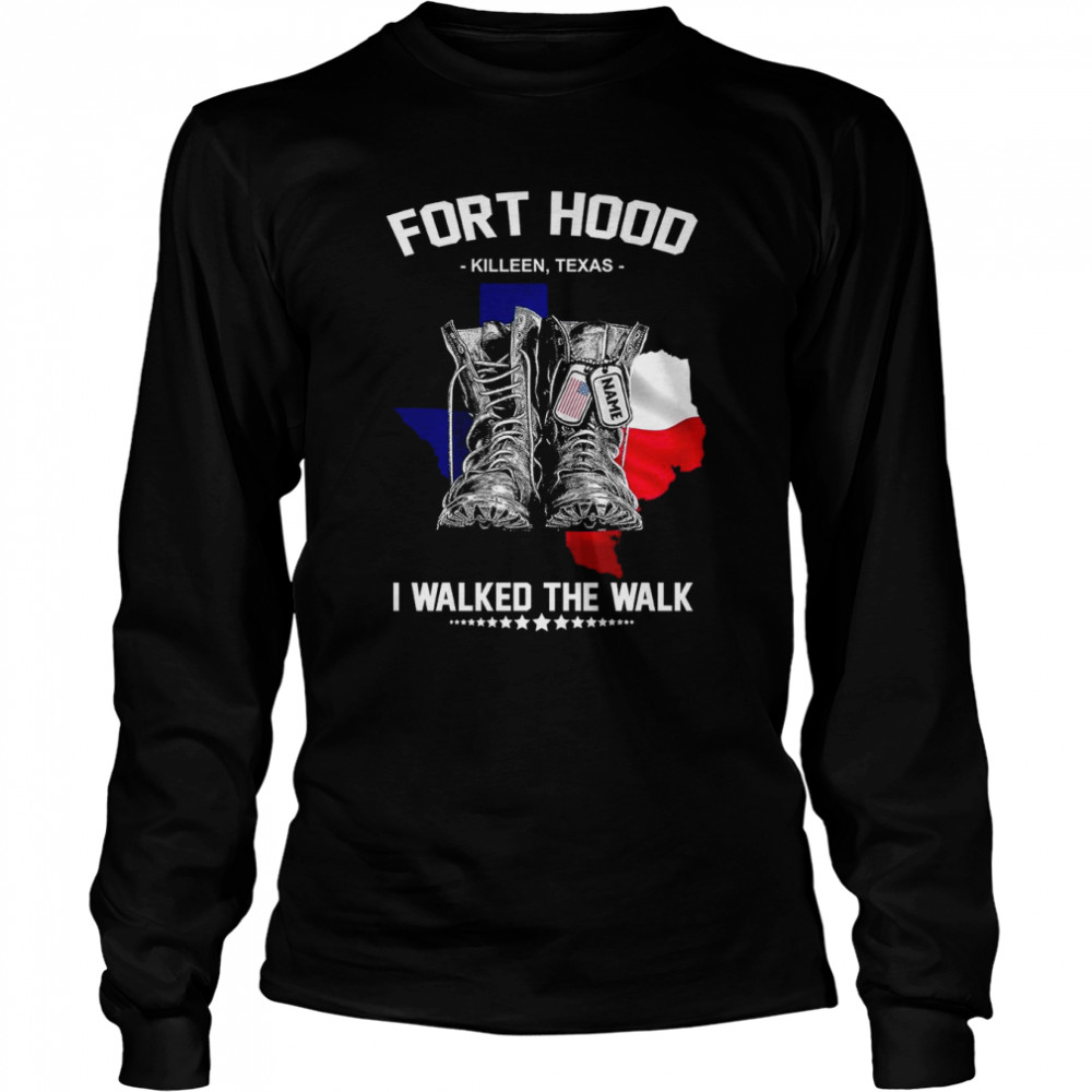 Fort hood killeen texas i walked the walk shirt Mcas el toro shirt Long Sleeved T-shirt