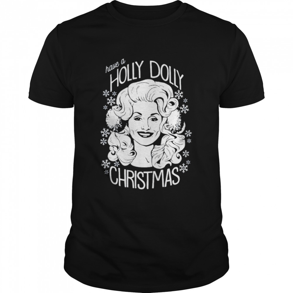 Have A Holly Dolly Christmas snowflake shirt
