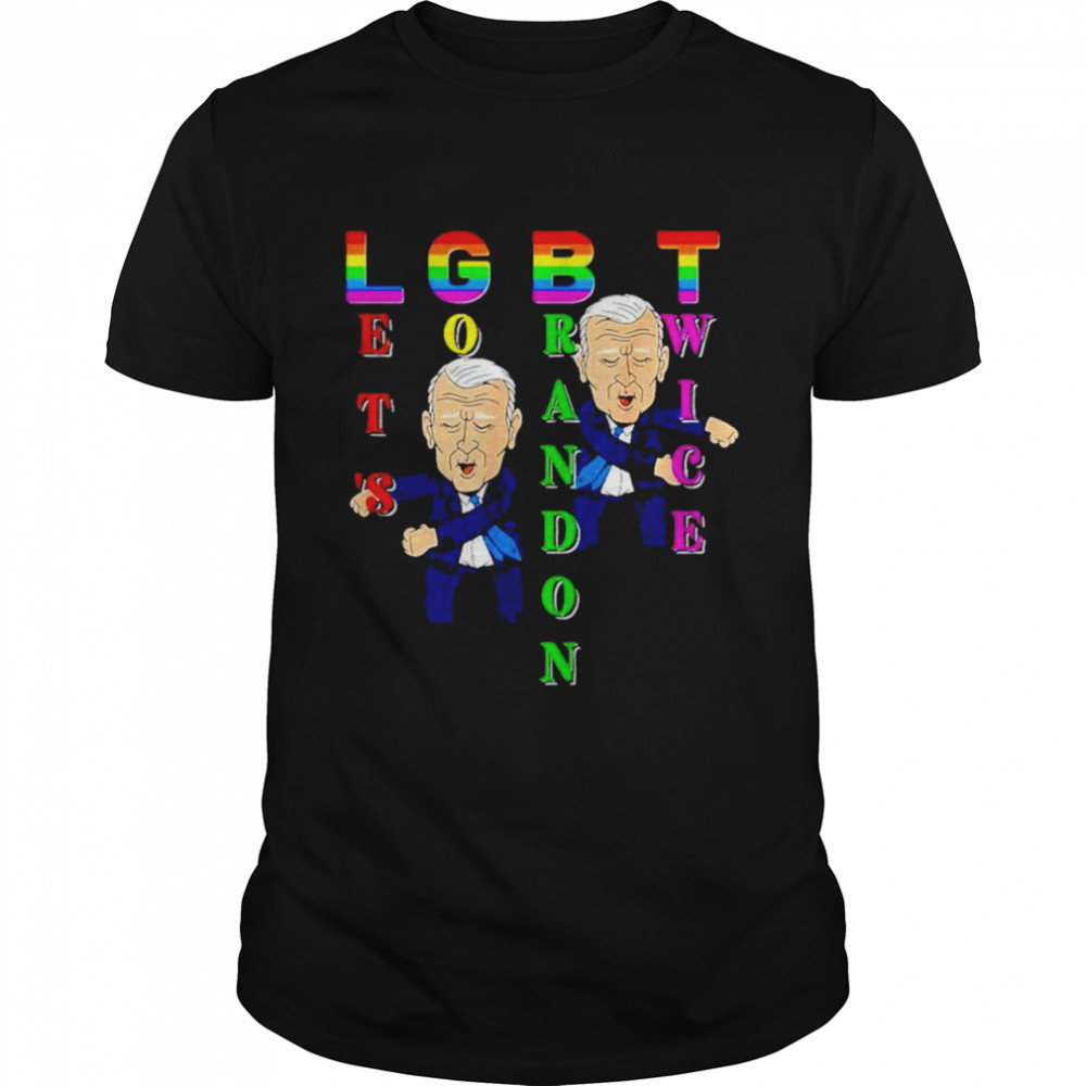 LGBT lets go Brandon twice shirt