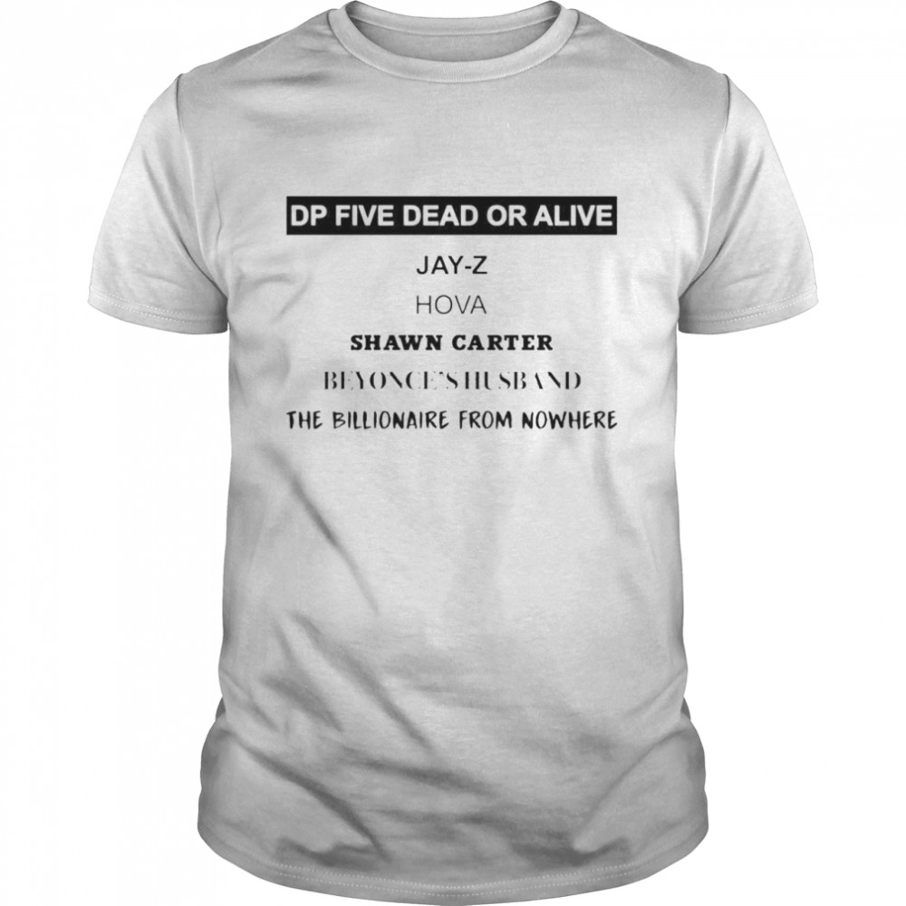 Original dp five dead or alive Jay-Z hova shawn carter shirt