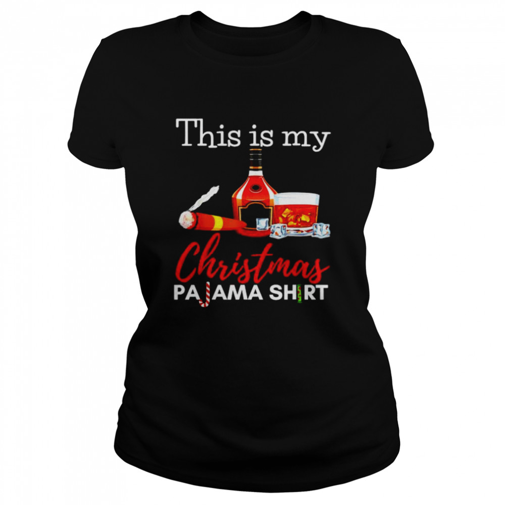 Top bourbon this is my Christmas pajama shirt Classic Women's T-shirt