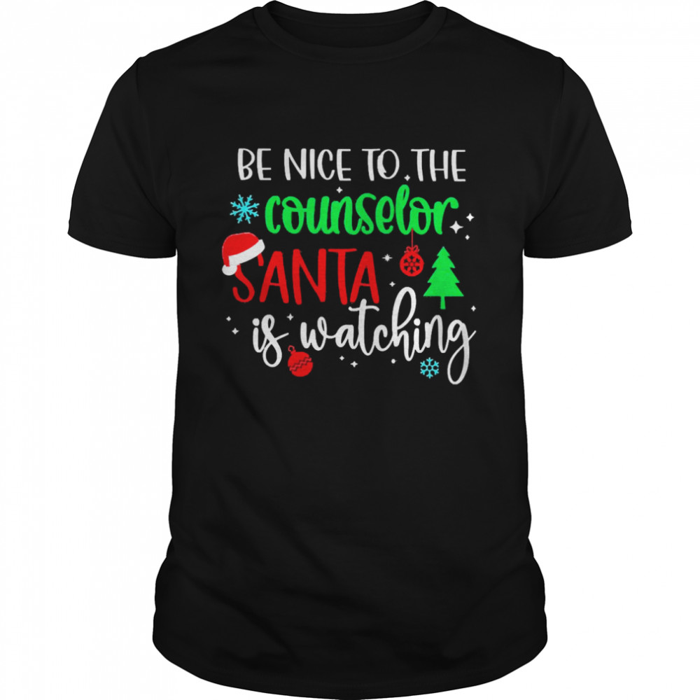 Be Nice To The Counselor Santa Is Watching Christmas Sweater Shirt