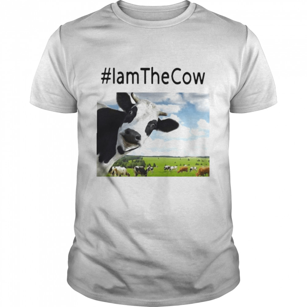 Dairy Cow I Am The Cow Shirt