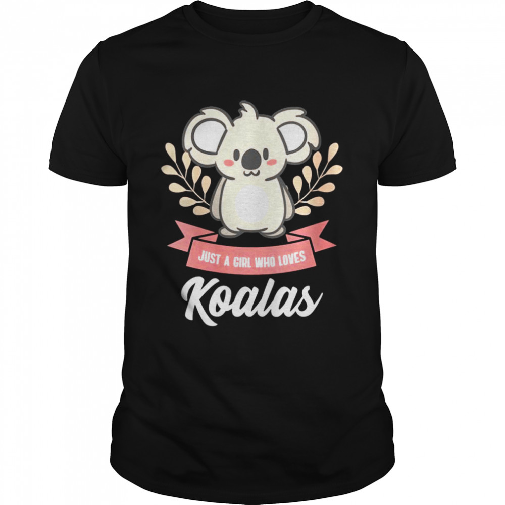 Just A Girl Who Loves Koalas Shirt