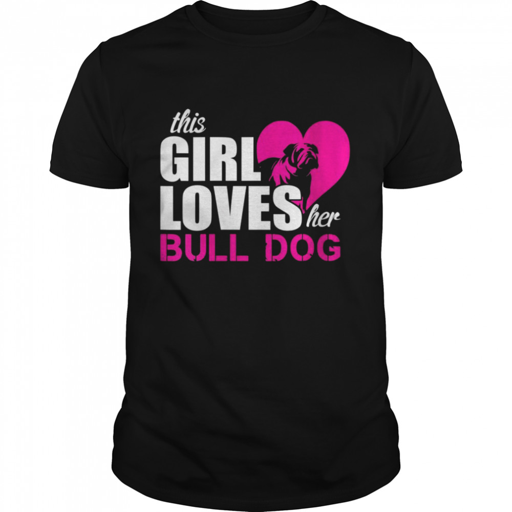 This Girl Loves Her Bulldog Shirt