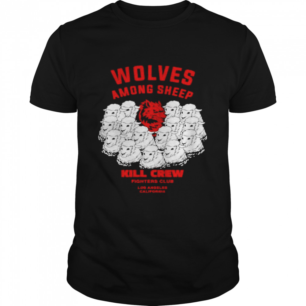 Wolves among sheep kill crew fighters club shirt