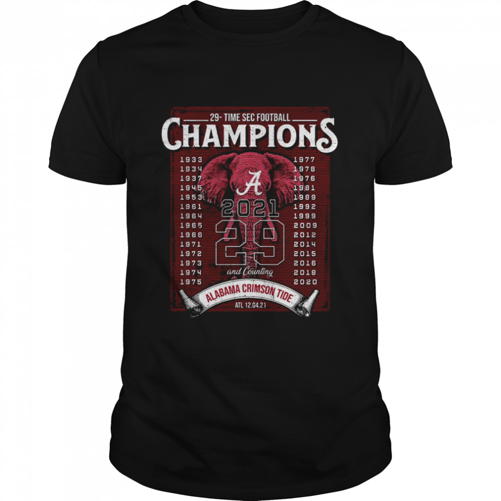 29 times sec football champions 2021 29 and counting alabama crimson tide shirt