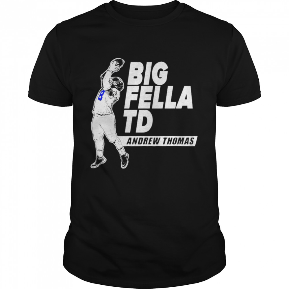 Andrew Thomas Big Fella TD shirt