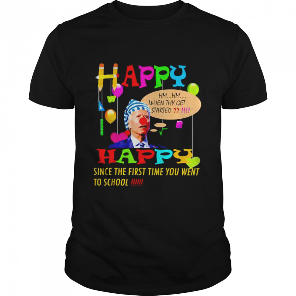 Awesome biden happy since the first time you went to school shirt