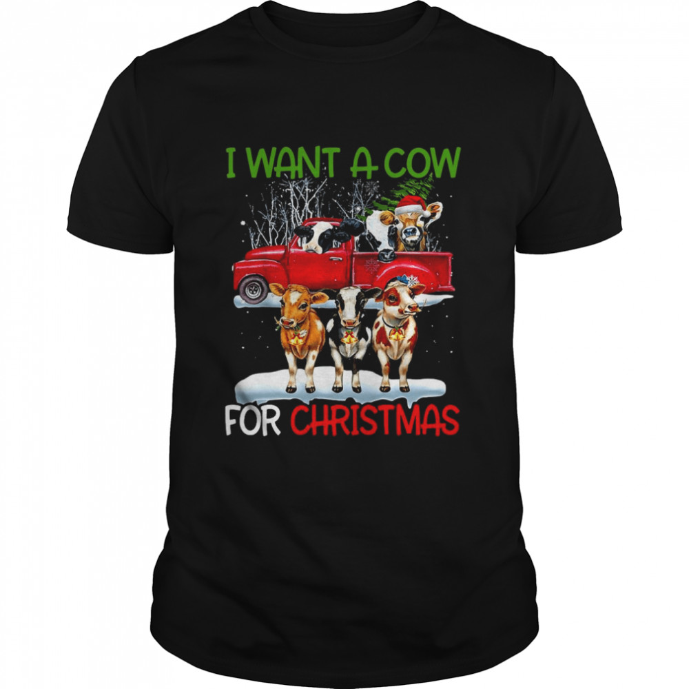 Cows Santa I Want A Cow For Christmas Shirt