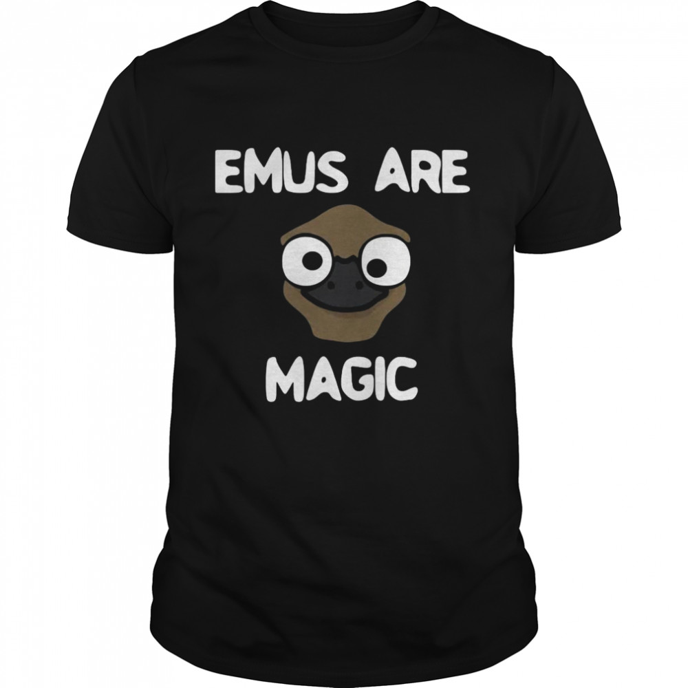 Emus Are Magic Shirt