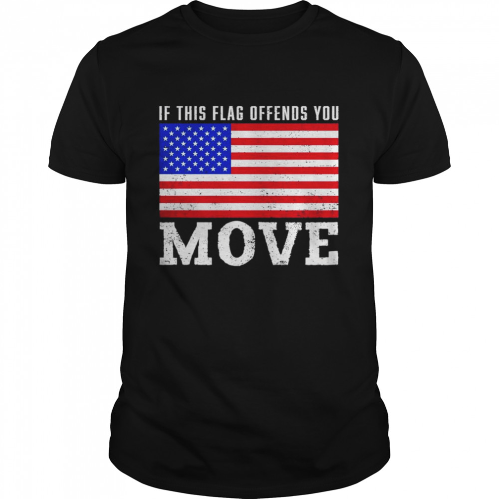 If This Flag Offend You Move American Flag Shirt