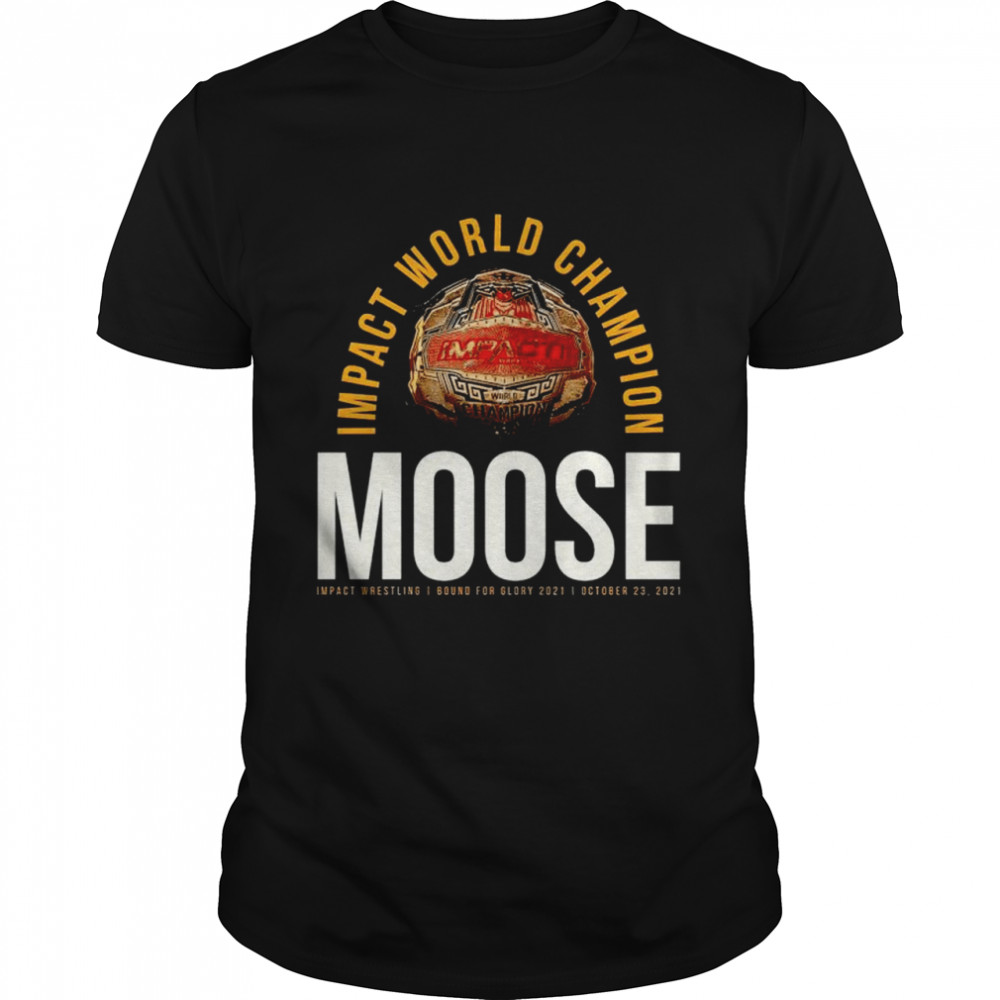 Moose Impact World Champion shirt