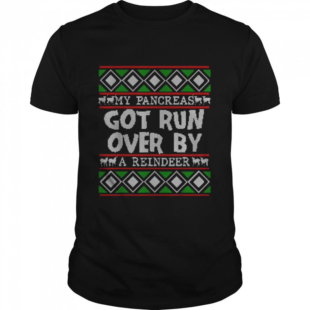 My Pancreas Got Run Over By A Reindeer  Classic Men's T-shirt