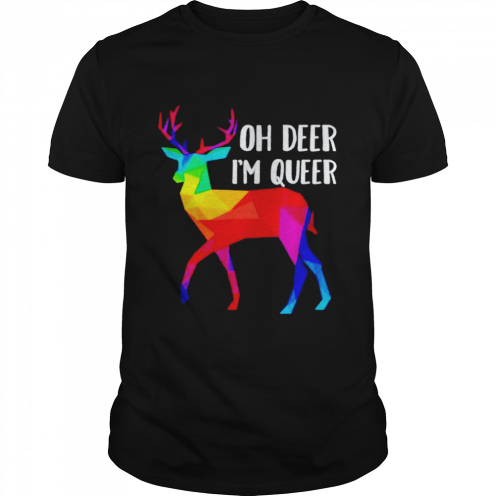 Oh Deer Im Queer shirt