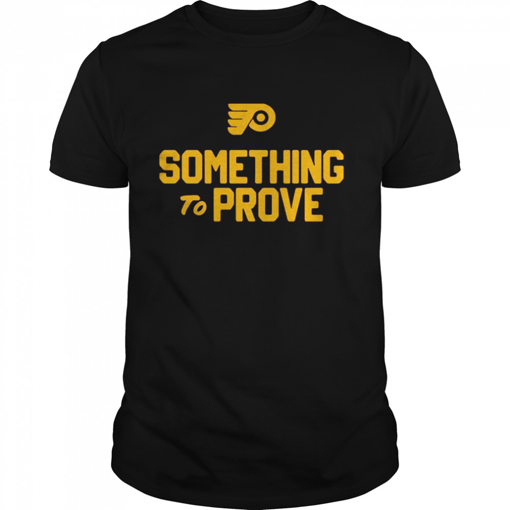 Something To Prove Shirt