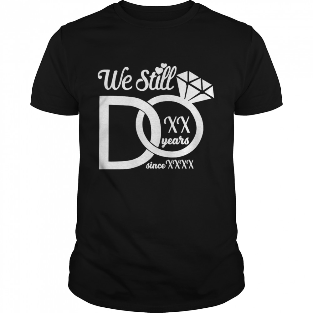 We Still Do XX Years Since Shirt