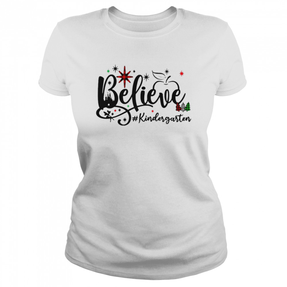 Believe Kindergarten Christmas Sweater  Classic Women's T-shirt